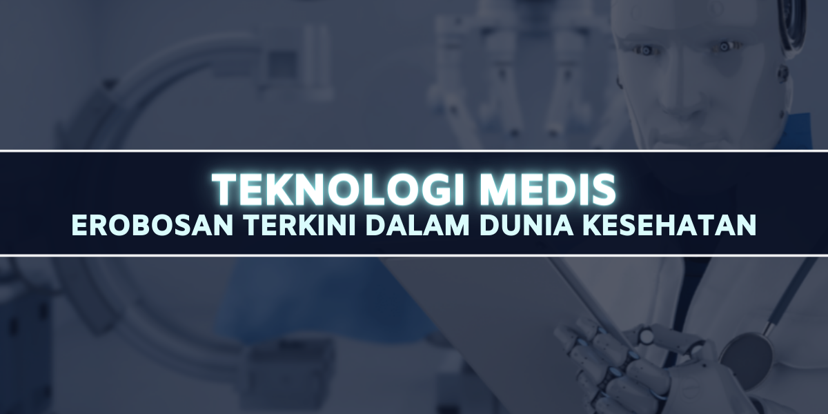 Teknologi Medis: Terobosan Terkini dalam Dunia Kesehatan